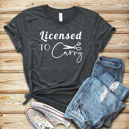 Unisex Licensed To Carry - Funny Hairstylist Shirt - Hair Stylist, Salon Shirt, Hair Dresser, Hairdresser TShirt, Gift