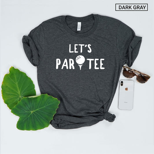 Unisex Let's Par Tee - Funny Golf Shirt - Mini Golf - Miniature Golf - Golfer Shirt - Golf Tournament Shirt - Gift
