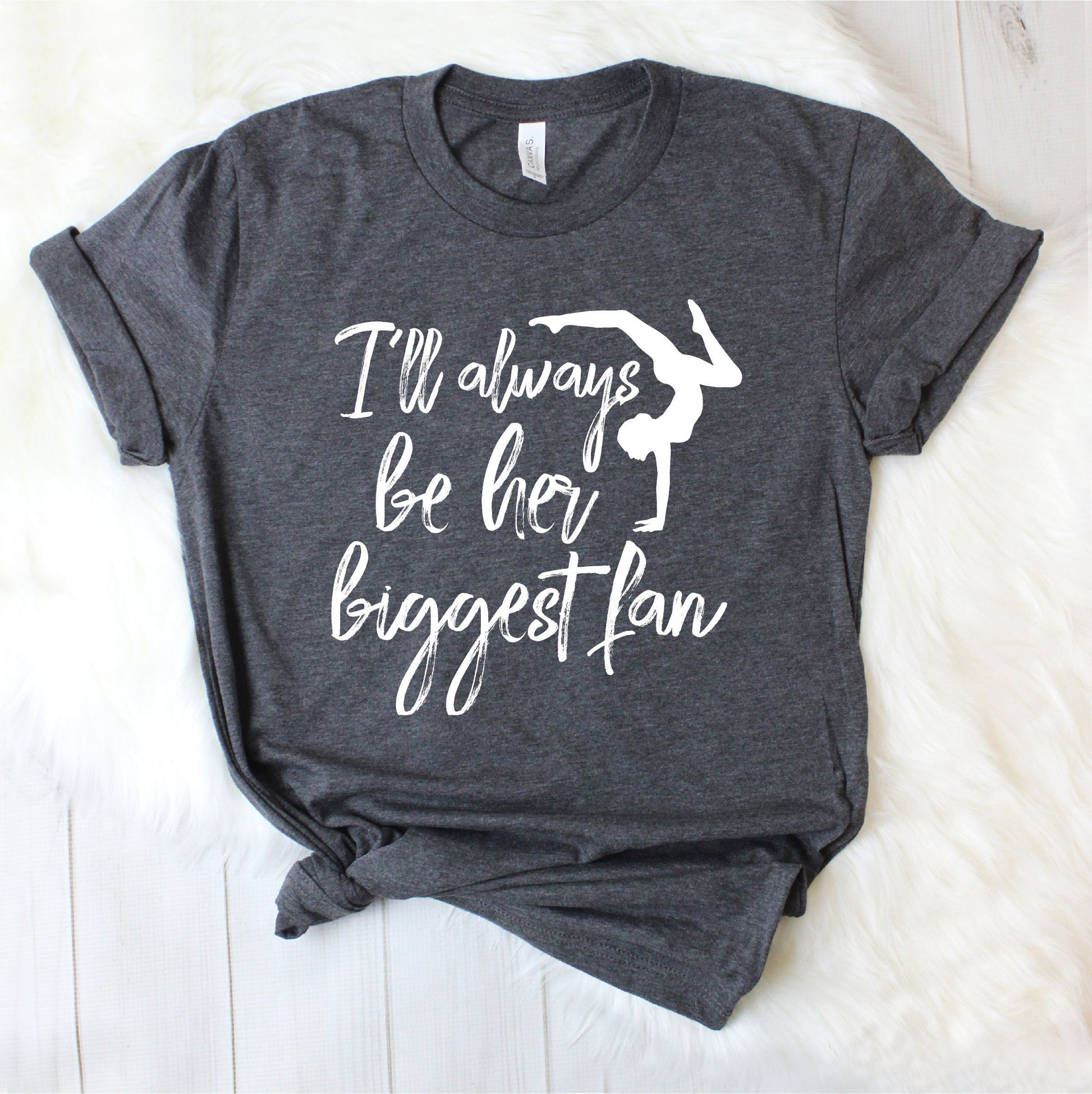Unisex I'll always be her biggest fan - Gymnastics Mom - Gymnastics Mama - Gymnast Mom Shirt - Gymnastics Dad Tshirt