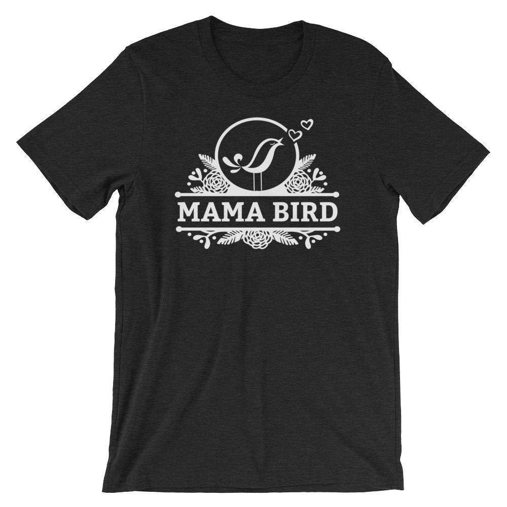 Unisex Mama Bird Shirt, Gift