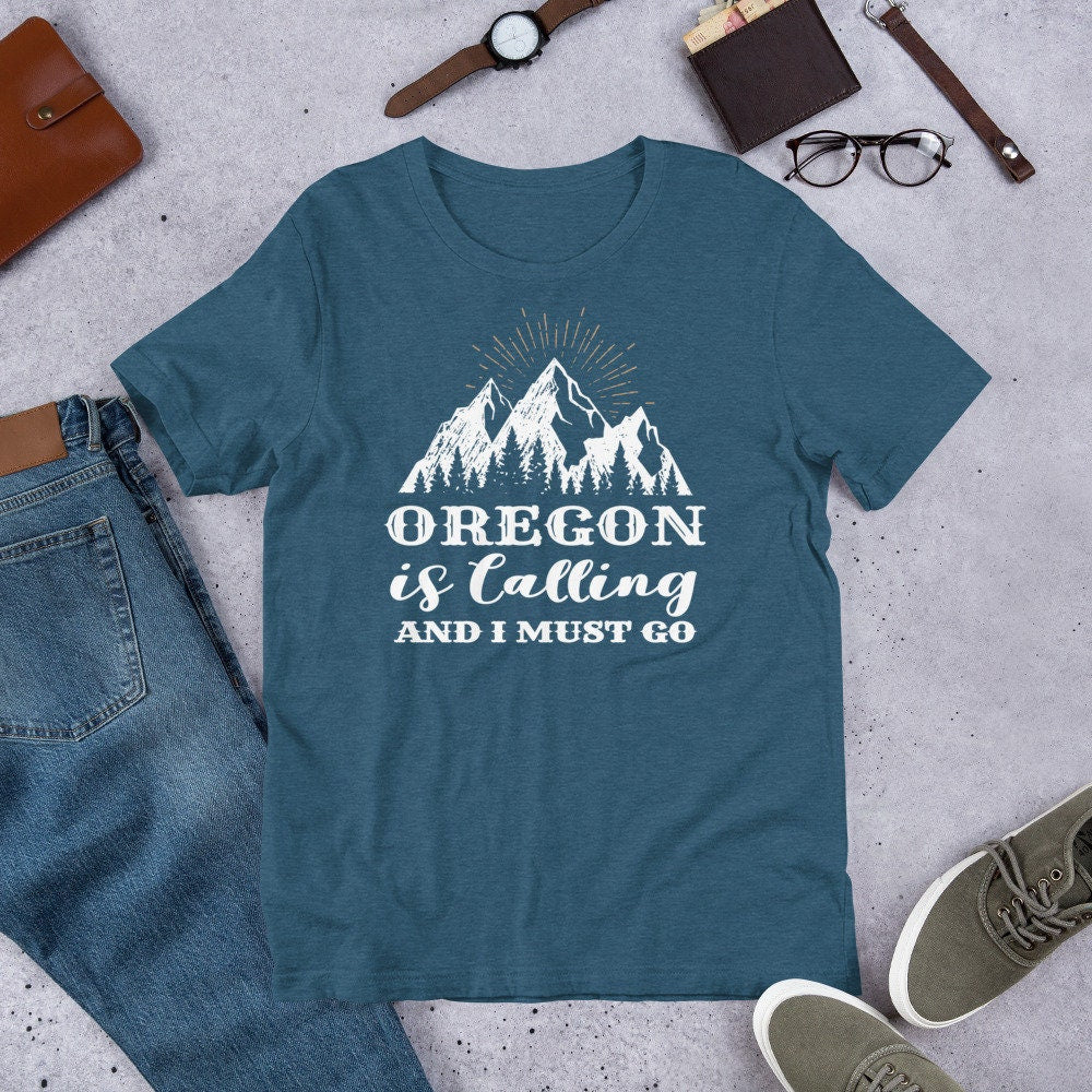 Unisex Oregon Is Calling And I Must Go - Oregon Shirt - Oregon State Shirt