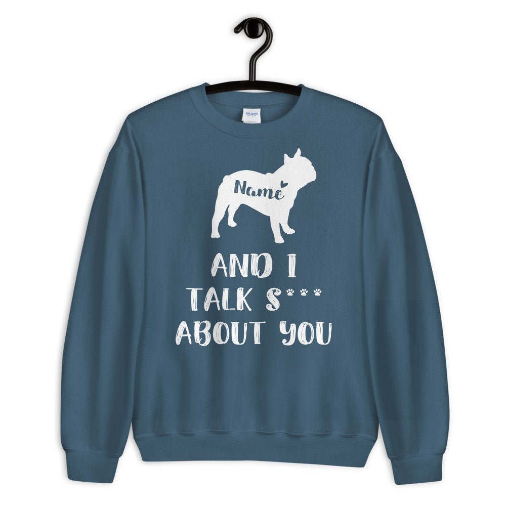 Personalized French Bulldog Sweatshirt - Funny Frenchie Sweatshirt - Gift -