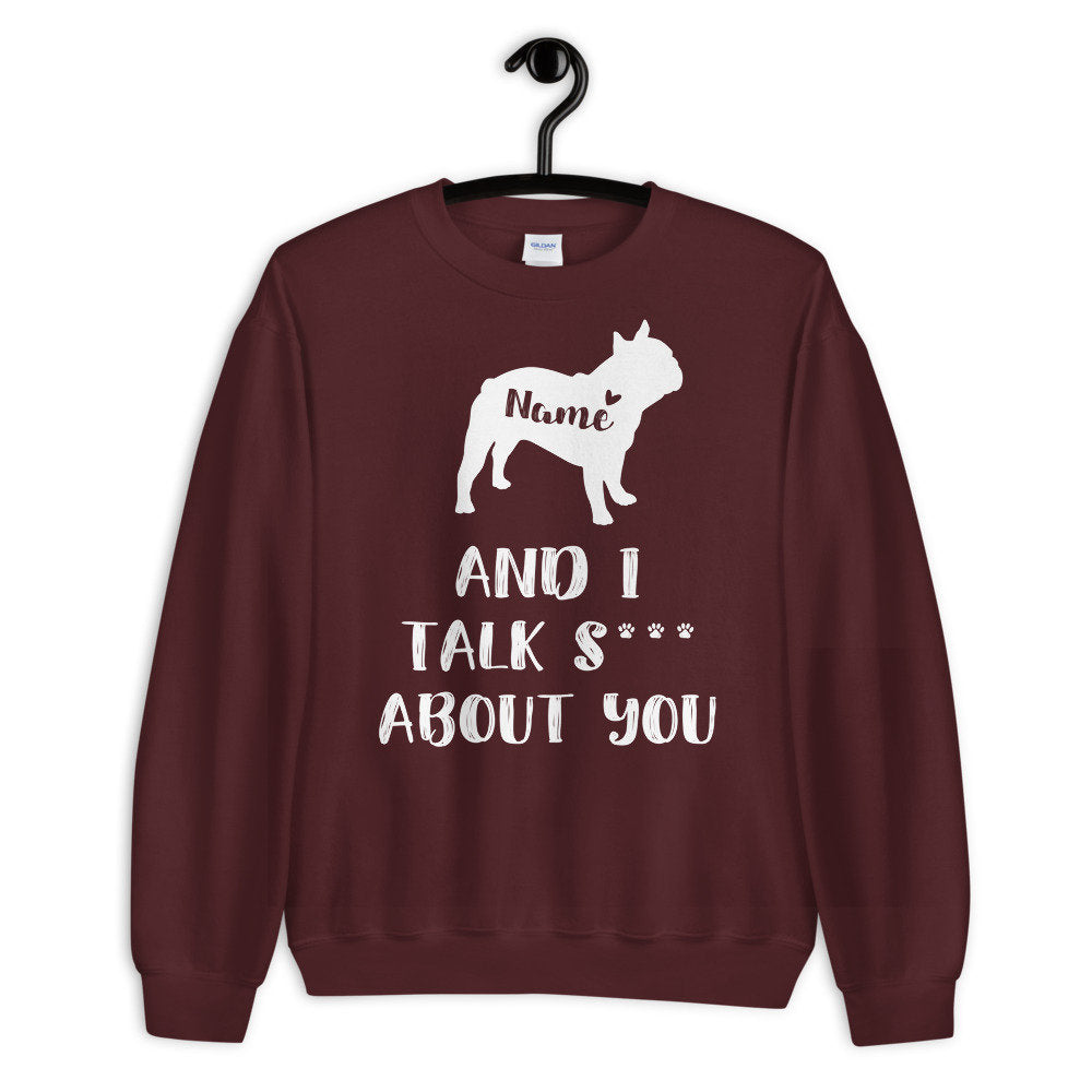 Personalized French Bulldog Sweatshirt - Funny Frenchie Sweatshirt - Gift -