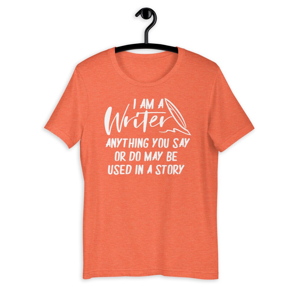 Funny Writer Shirt - Gift [Unisex Shirt]