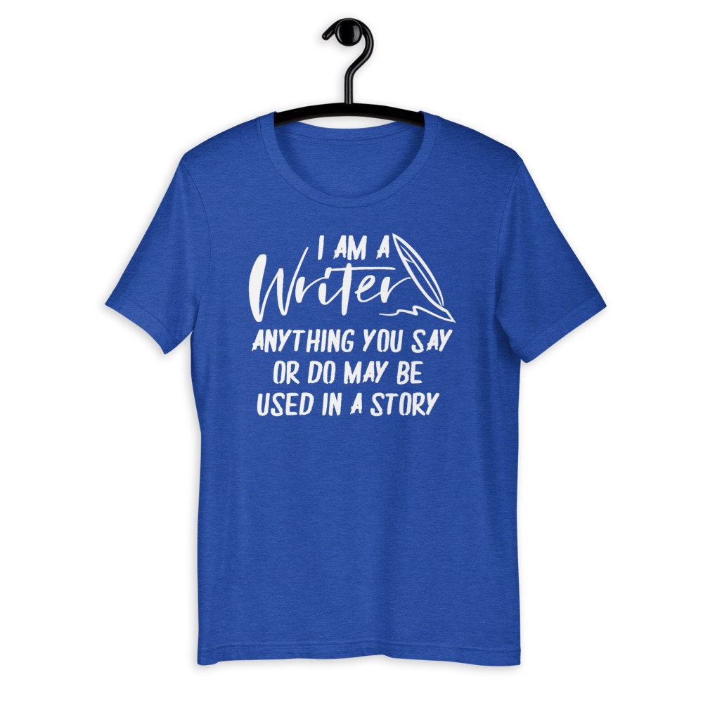 Funny Writer Shirt - Gift [Unisex Shirt]