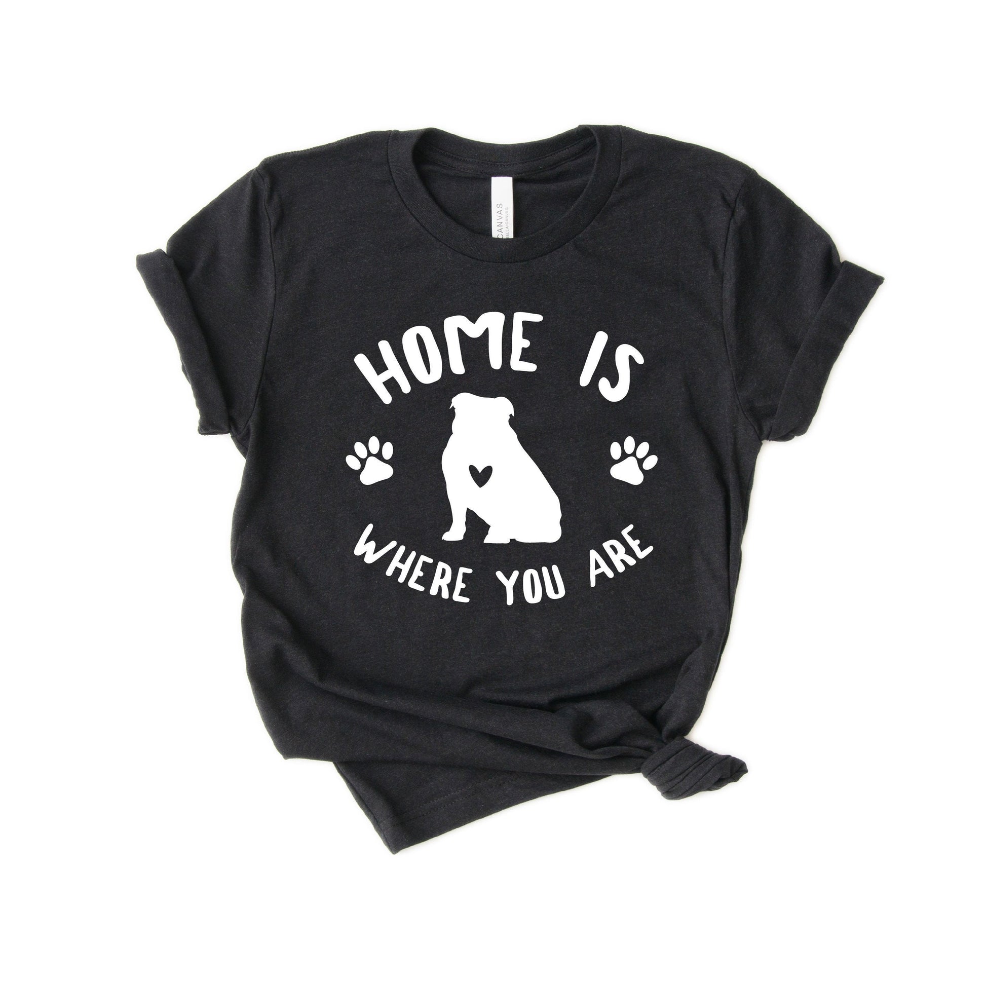 Bulldog Shirt - British Bulldog Shirt - Gift - Home is where you are [Unisex Shirt]
