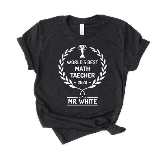Personalized Math Teacher Shirt - World's Best Math Teacher Gift - [Unisex Shirt]