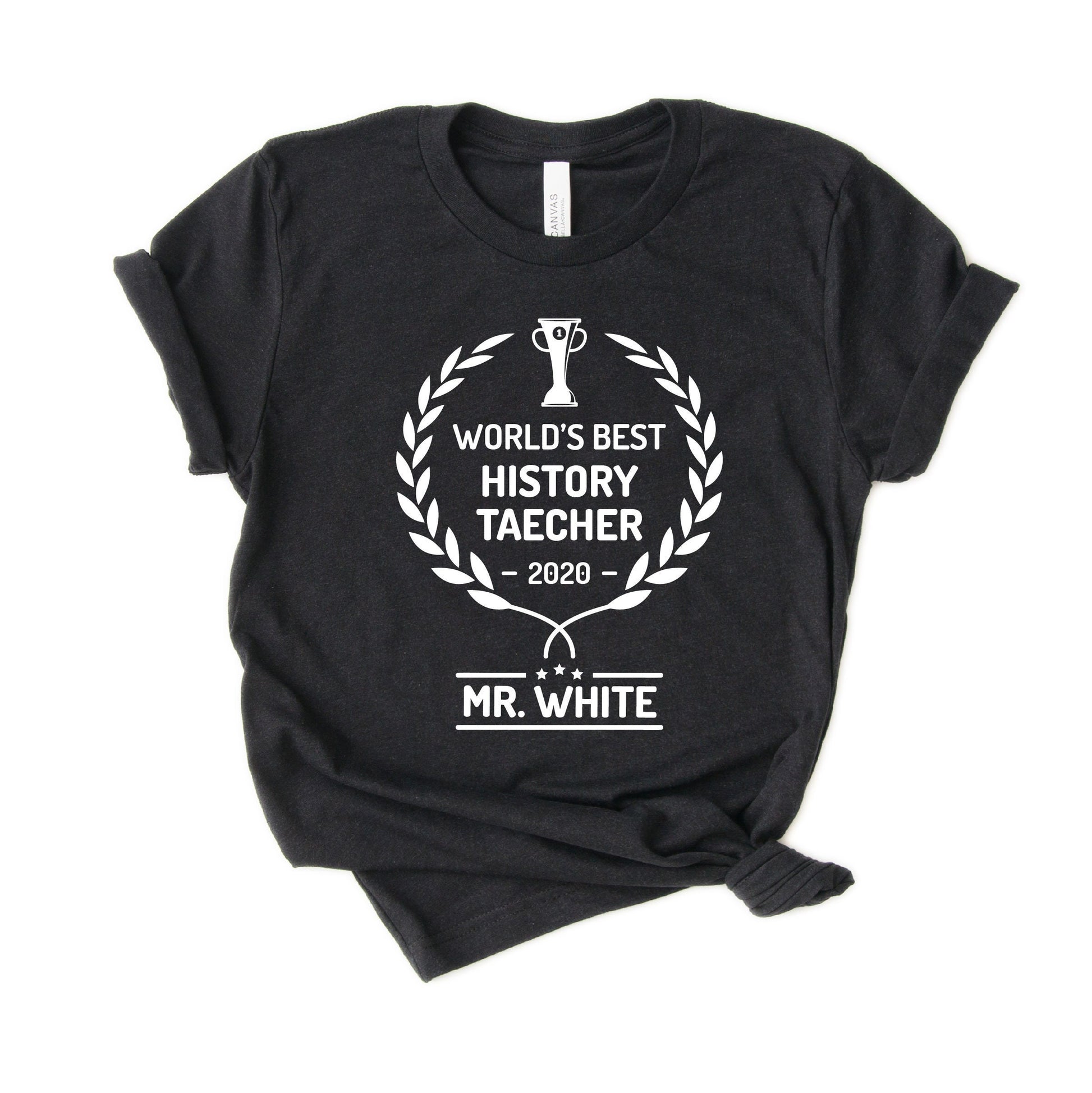 Personalized History Teacher Shirt - World's Best History Teacher Gift - [Unisex Shirt]