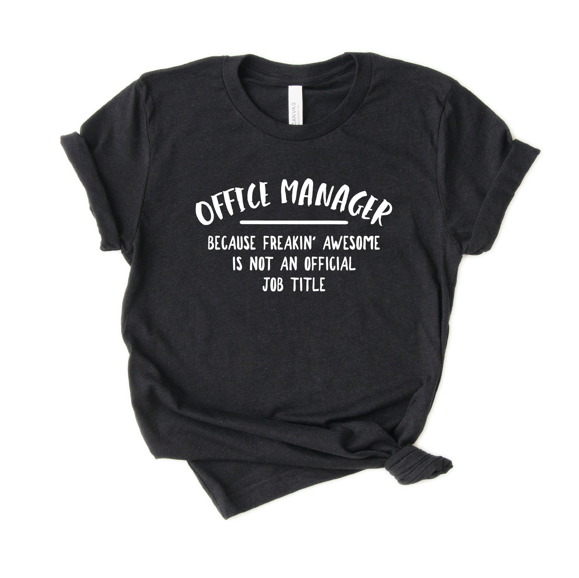 Funny Office Manager Shirt, Gift [Unisex Tee]