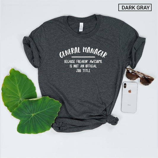 Funny General Manager Shirt, Gift [Unisex Tee]