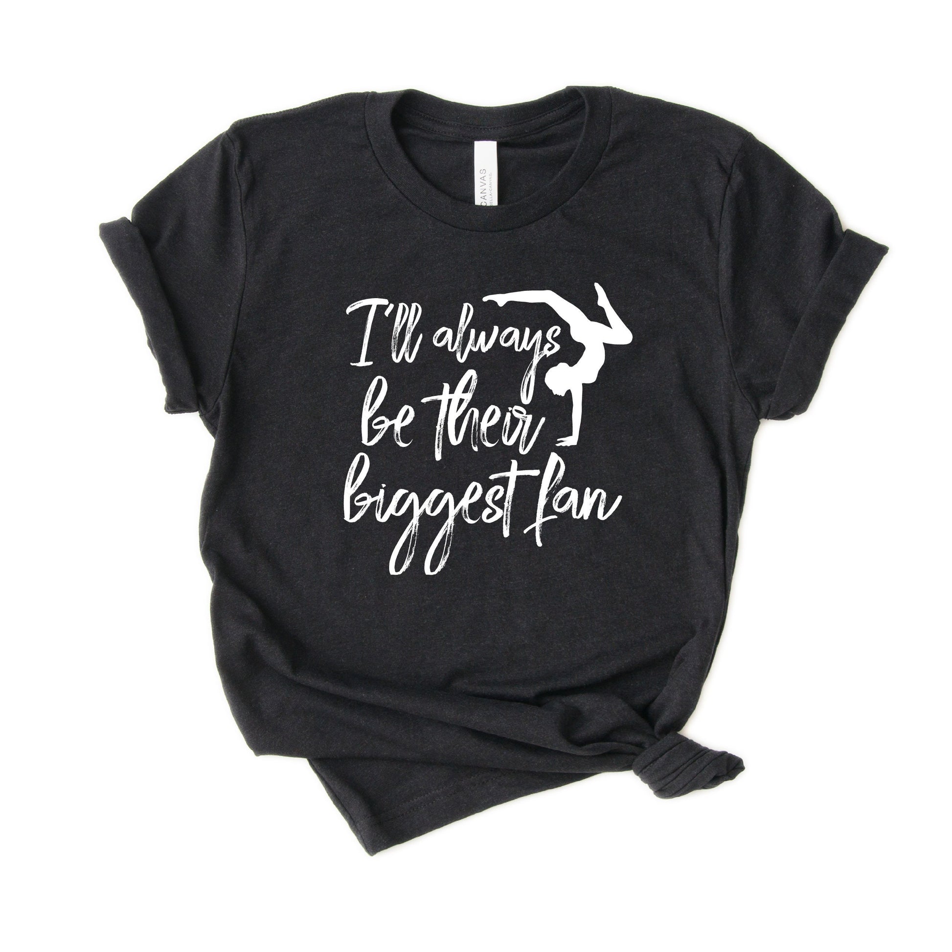 I'll always be their biggest fan - Gymnastics Mom - Gymnast Mom Shirt