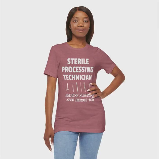 Sterile Processing Technician Shirt - Because Surgeons need heroes too - Sterile Processor - SPD Week Gift - SPD Staff Tee [Unisex T-Shirt]